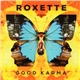 Roxette - Good Karma