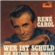 René Carol - Wer Ist Schuld / Ich Bringe Dir Rosen