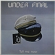 Under Final - Tell Me Now