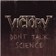 Victory - Don't Talk Science