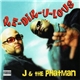 J & The Phatman - Re-Dik-U-Lous