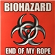 Biohazard - End Of My Rope