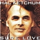 Hal Ketchum - Sure Love