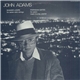 John Adams - Shaker Loops / Phrygian Gates