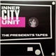 Inner City Unit - The Presidents Tapes